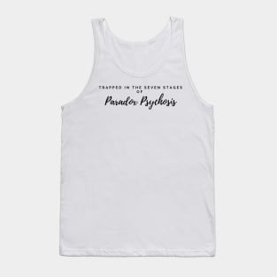 trapped in the seven stages of paradox psychosis Tank Top